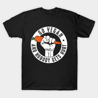 Go Vegan and nobody gets hurt! - Plant based diet - Ecological - Save the earth - Veganism - Animal Rights T-Shirt